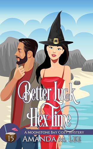 Better Luck Hex Time (Moonstone Bay #15)