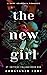 The New Girl: A Dark Academ...