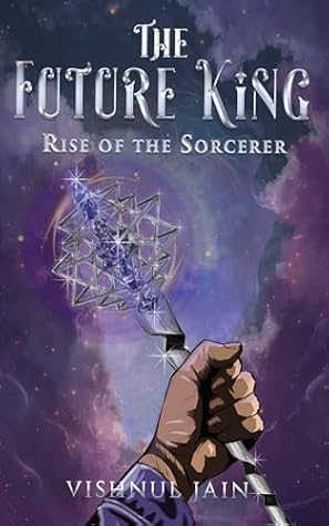 The Future King: Rise of the Sorcerer