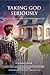 Taking God Seriously by Laurence H Baer