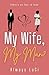 My Wife, My Man? by Always LuCi My Wife, My Man? by Always LuCi