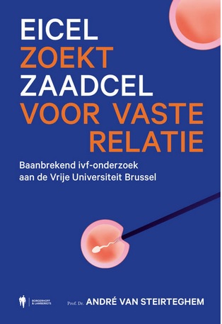Eicel zoekt zaadcel voor vaste relatie - Banbrekend ivf-onderzoek aan de Vrije Universiteit Brussel