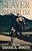 Slayer of Nephilim by Daniel L Moots