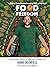 Food Freedom A Year of Growing and Foraging 100% of My Food by Robin Greenfield