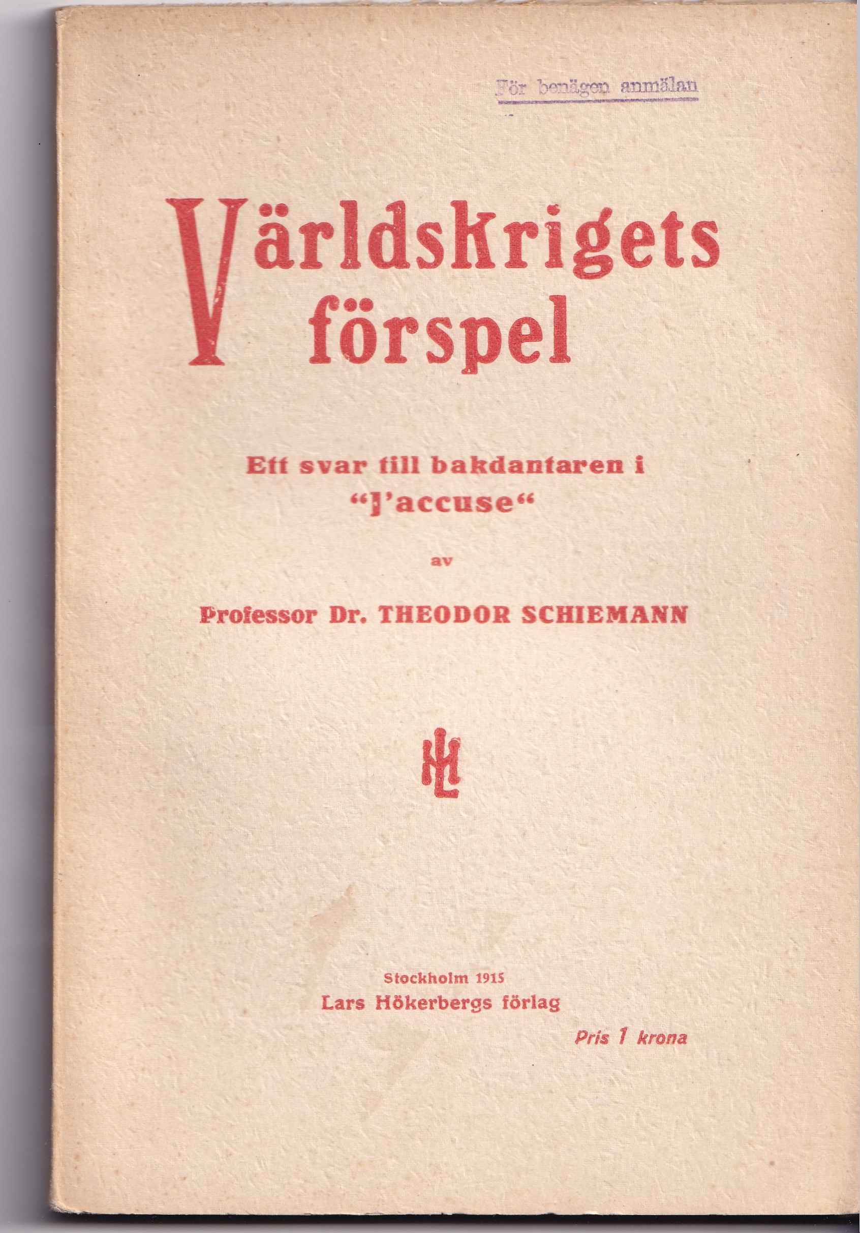 Världskrigets förspel; ett svar till bakdantaren i "J'accuse" (Unknown Binding)