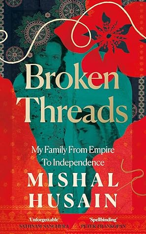 Broken Threads: My Family From Empire to Independence