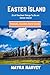 Easter Island Travel Guide 2023-2024 by Mayra Harvey