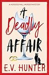 A Deadly Affair by E.V. Hunter