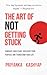 THE ART OF NOT GETTING STUCK by Priyanka Kashyap