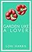 Garden Like a Lover