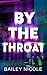 By The Throat: A Short Stor...