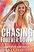 Chasing Forever Down (Great...