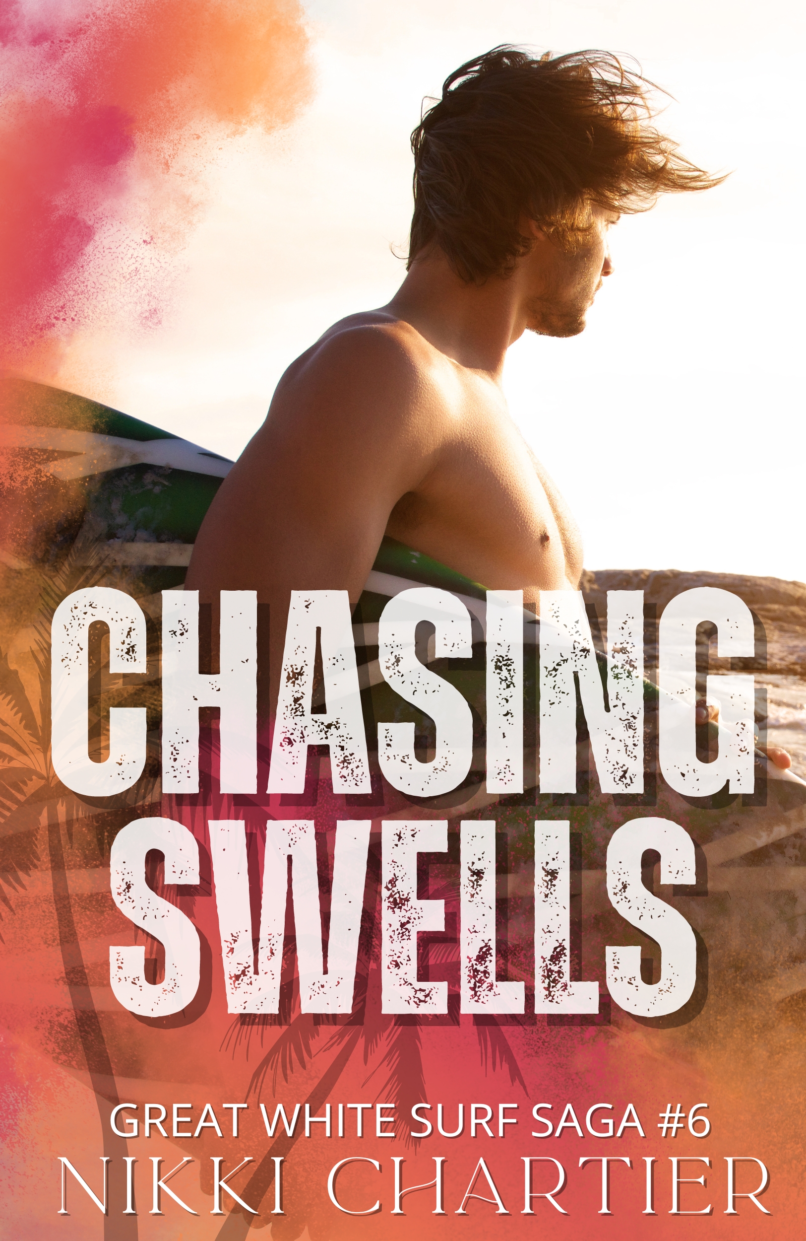 Chasing Swells (Great White Surf Saga, #6)
