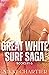 Great White Surf Saga: Book...