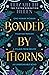 Bonded by Thorns (Beasts of the Briar, #1)