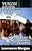 YUKON RIVER TRAPPER: FOUR Y...