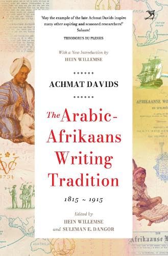 The Arabic Afrikaans Writing Tradition, 1815 - 1915 (Paperback)