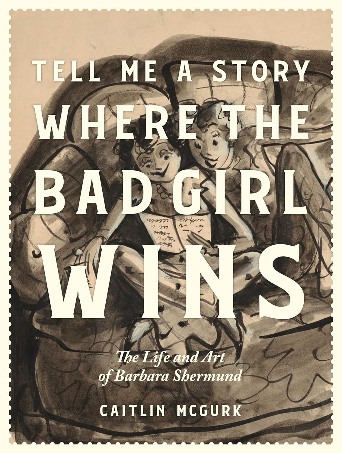 Book cover: Tell Me a Story Where the Bad Girl Wins: The Life and Art of Barbara Shermund by Caitlin McGurk