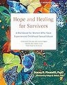 Hope and Healing for Survivors: A Workbook for Women Who Have Experienced Childhood Sexual Abuse