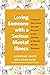 Loving Someone with a Serious Mental Illness Caring for Your Loved One and Yourself on the Journey to Mental Health Recovery by Katherine Ponte