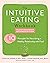 The Intuitive Eating Workbook: Ten Principles for Nourishing a Healthy Relationship with Food