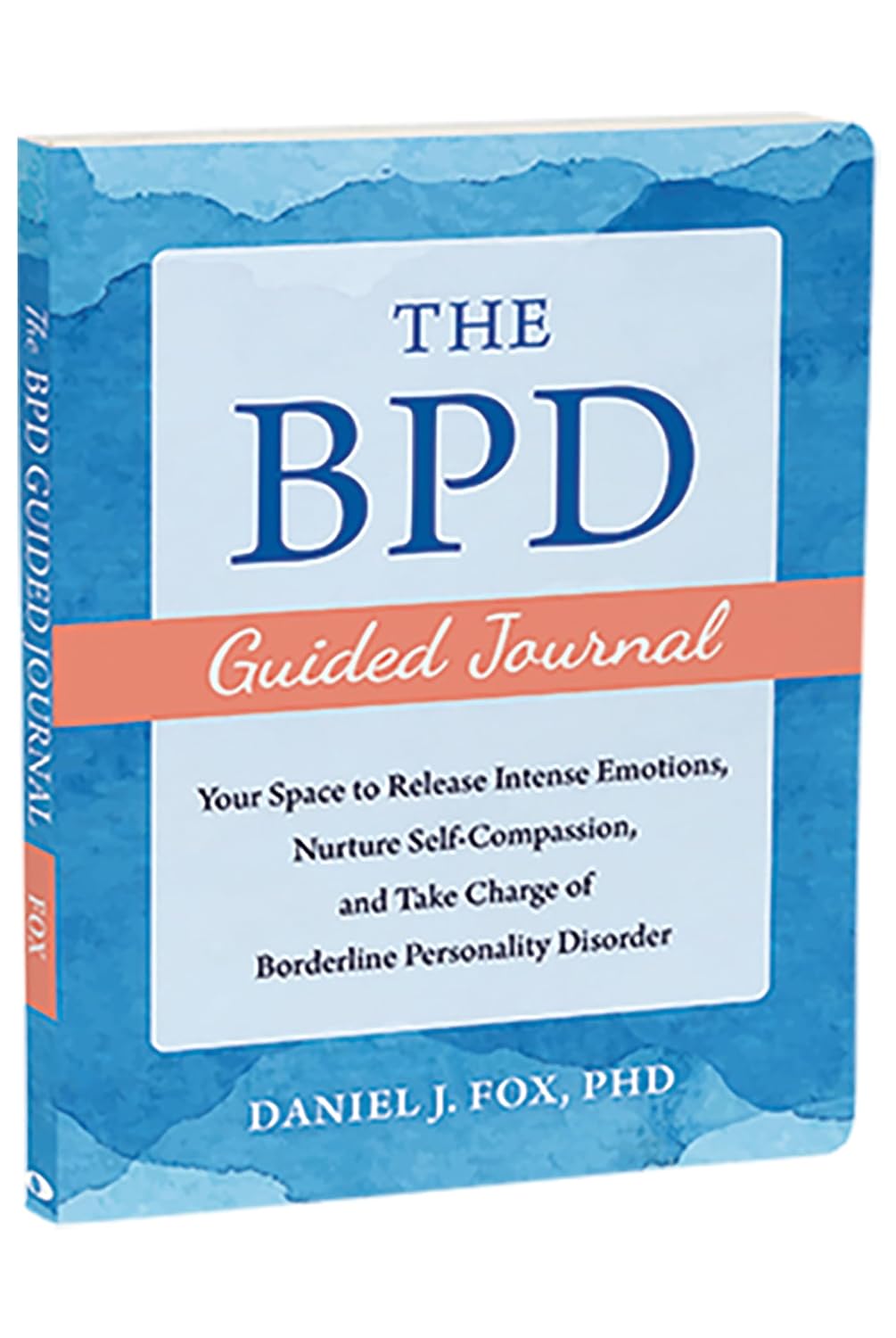 The BPD Guided Journal: Your Space to Release Intense Emotions, Nurture Self-Compassion, and Take Charge of Borderline Personality Disorder (The New Harbinger Journals for Change Series)