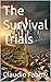 The Survival Trials by Claudio Fahmy