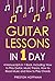Guitar Lessons: In 1 Day - Bundle - The Only 4 Books You Need to Learn Acoustic Guitar Music Theory and Guitar Instructions for Beginners Today