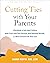 Cutting Ties with Your Parents by Sharon  Martin