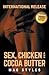 Sex, Chicken and Cocoa Butter