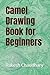 Camel Drawing Book for Begi...