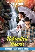 Rekindled Hearts: Rainbow Falls Brides - Book 1