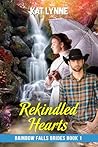 Rekindled Hearts: Rainbow Falls Brides - Book 1