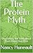 The Protein Myth: Uncoverin...