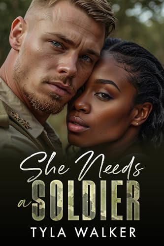 She Needs a Soldie (Soldier Hearts Book 1)