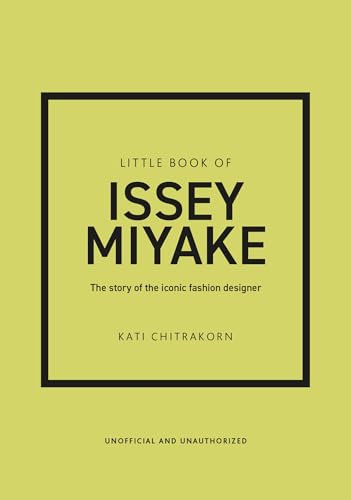 Little Book of Issey Miyake: The story of the iconic fashion designer (Little Books of Fashion)