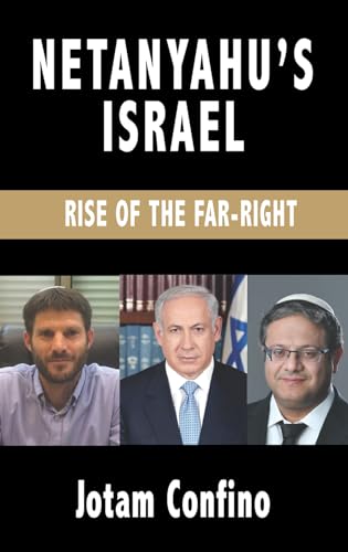 Netanyahu’s Israel: Rise of the Far Right (Paperback)