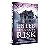 Enter At Your Own Risk by Anirban Bhattacharyya Enter At Your Own Risk by Anirban Bhattacharyya