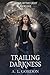 Trailing Darkness (Savior of the Light #1)