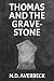 Thomas and the Gravestone by M.D. Averbeck