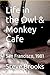 Life in the Owl & Monkey Ca...