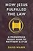 How Jesus Fulfilled the Law by David Wilber How Jesus Fulfilled the Law by David Wilber