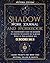 Shadow Work Journal and Workbook : The Comprehensive Guide for Beginners to Uncover the Shadow Self & Become Whole as Your Authentic Self | Guided Prompts for Inner Child Soothing, Healing & Growth