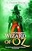 The Wonderful Wizard of Oz (Illustrated): The 1900 Classic Edition with Original Illustrations and and AI Interactive Story Teller