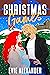 Christmas Games: A Grumpy Sunshine, Steamy Romcom Holiday Novella (The Kinloch Series)