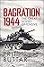 Bagration 1944: The Great Soviet Offensive