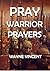 Pray Warrior Prayers