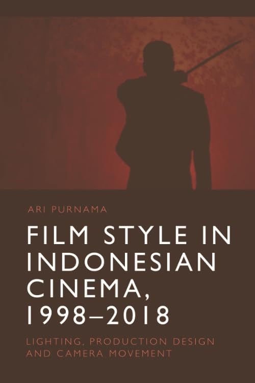 Film Style in Indonesian Cinema, 1998-2018 (Kindle Edition)