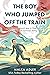 The Boy Who Jumped off the Train