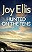Hunted on the Fens by Joy Ellis
